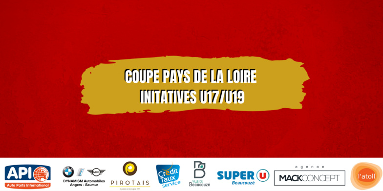 Tirage Coupe Pays de la Loire Initiatives U17/U19 Tirage Coupe Pays de la Loire Initiatives U17/U19