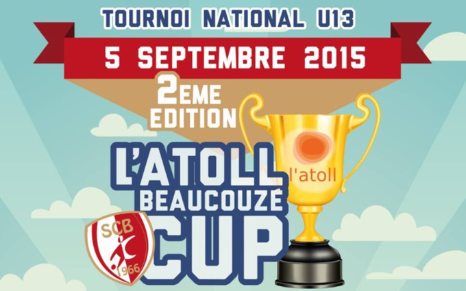 L'Atoll Beaucouzé Cup - Tournoi National U13, Samedi 05 Septembre L'Atoll Beaucouzé Cup - Tournoi National U13, Samedi 05 Septembre